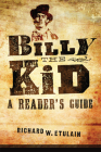 Billy the Kid: A Reader's Guide By Richard W. Etulain Cover Image