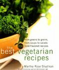 The Best Vegetarian Recipes: From Greens to Grains, From Soups to Salads: 200 Bold-Flavored Recipes Cover Image