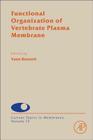 Functional Organization of Vertebrate Plasma Membrane: Volume 72 (Current Topics in Membranes #72) Cover Image
