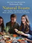 Natural Feasts: 100+ Healthy, Plant-Based Recipes to Share and Enjoy with Friends and Family (Deliciously Ella #3) By Ella Mills Cover Image
