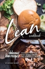 Lean Cookbook: Delicious Lean Recipes that Can Help you Shed unwanted fat and Build Lean Muscle Cover Image