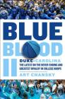 Blue Blood II: Duke-Carolina: The Latest on the Never-Ending and Greatest Rivalry in College Hoops By Art Chansky Cover Image