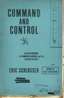 Command and Control: Nuclear Weapons, the Damascus Accident, and the Illusion of Safety Cover Image