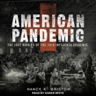 American Pandemic Lib/E: The Lost Worlds of the 1918 Influenza Epidemic Cover Image