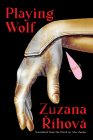 Playing Wolf: A Novel By Zuzana Ríhová, Alex Zucker (Translated by) Cover Image
