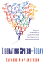 Liberating Speech-Today By Raymond Kemp Anderson Cover Image