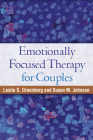 Emotionally Focused Therapy for Couples By Leslie S. Greenberg, PhD, Susan M. Johnson, EdD Cover Image