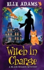 Witch in Charge By Elle Adams Cover Image
