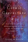Gothic Geoculture: Nineteenth-Century Representations of Cuba in the Transamerican Imaginary By Ivonne M. García Cover Image