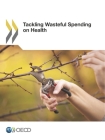 Tackling Wasteful Spending on Health By Oecd Cover Image