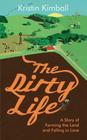 Dirty Life: A Story of Farming the Land and Falling in Love Cover Image