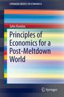 Principles of Economics for a Post-Meltdown World (Springerbriefs in Economics) By John Komlos Cover Image