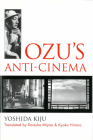 Ozu’s Anti-Cinema (Michigan Monograph Series in Japanese Studies #49) Cover Image