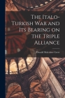 The Italo-Turkish War and Its Bearing on the Triple Alliance Cover Image