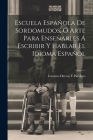 Escuela Española De Sordomudos, Ó Arte Para Enseñarles Á Escribir Y Hablar El Idioma Español Cover Image