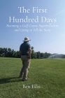 The First Hundred Days: Becoming a Golf Course Superintendent and Living to Tell the Story Cover Image