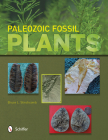 Paleozoic Fossil Plants By Bruce L. Stinchcomb Cover Image