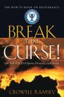 Break That Curse! Get Rid of the Evil Spirits, Demons, and Ghost. By Crowell Ramsey Cover Image