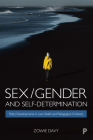 Sex/Gender and Self-Determination: Policy Developments in Law, Health and Pedagogical Contexts Cover Image