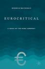 Eurocritical: A Crisis of the Euro Currency By Roderick MacDonald Cover Image