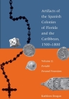 Artifacts of the Spanish Colonies of Florida and the Caribbean, 1500-1800: Volume 2: Portable Personal Possessions Cover Image