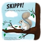 Skippy! A Little Squirrel...A Big Adventure By Philip D'Amore (Illustrator), Karen Yerly Cover Image