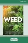 Weed: A New Zealand Story (16pt Large Print Edition) By James Borrowdale Cover Image
