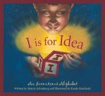 I Is for Idea: An Inventions Alphabet (Sleeping Bear Alphabets) Cover Image