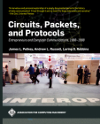 Circuits, Packets, and Protocols: Entrepreneurs and Computer Communications, 1968-1988 (ACM Books) Cover Image