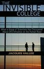 The Invisible College: What a Group of Scientists Has Discovered about UFO Influence on the Human Race Cover Image