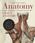 Anatomy: A Complete Guide to the Human Body, for Artists & Students By Christopher Joseph Cover Image
