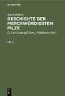 Jacob Bolton: Geschichte Der Merckwürdigsten Pilze. Teil 3 By D. Carl Ludwig Willdenow (Editor), Jacob Bolton Cover Image