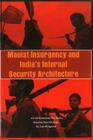 Maoist Insurgency and India's Internal Security By E. N. Rammohun, Amrit Pal Singh, A. K. Agarwal Cover Image