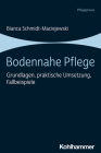 Bodennahe Pflege: Grundlagen, Praktische Umsetzung, Fallbeispiele By Bianca Schmidt-Maciejewski Cover Image