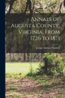 Annals of Augusta County, Virginia, From 1726 to 1871 By Joseph Addison Waddell Cover Image