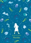 Matilda By Roald Dahl, Quentin Blake (Illustrator), Daniela Jaglenka Terrazzini (Illustrator) Cover Image