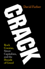 Crack: Rock Cocaine, Street Capitalism, and the Decade of Greed Cover Image