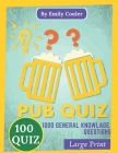 Pub Quiz: 1000 challanging general knowlage questions Game night book Pub Quiz trivia questions For Young and Adults, 100 quiz . Cover Image