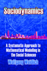 Sociodynamics: A Systematic Approach to Mathematical Modelling in the Social Sciences (Dover Books on Mathematics) Cover Image