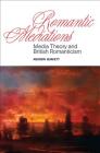 Romantic Mediations: Media Theory and British Romanticism (SUNY Series) By Andrew Burkett Cover Image