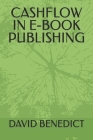 Cashflow in E-Book Publishing By David Benedict Cover Image
