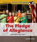 The Pledge of Allegiance: Introducing Primary Sources By Kathryn Clay Cover Image