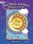 Sun, Moon and Stars Designs to Color (Dover Coloring Books) By Maggie Swanson Cover Image