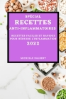 Spécial Recettes Anti-Inflammatoires 2022: Recettes Faciles Et Rapides Pour Réduire l'Inflammation Cover Image