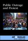 Public Outrage and Protest (At Issue) Cover Image