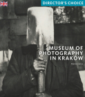 Museum of Photography in Krakow: Director's Choice By Marek Swica Cover Image
