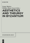 Aesthetics and Theurgy in Byzantium (Byzantinisches Archiv #25) By No Contributor (Other) Cover Image
