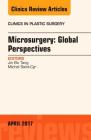 Microsurgery: Global Perspectives, an Issue of Clinics in Plastic Surgery: Volume 44-2 (Clinics: Surgery #44) Cover Image