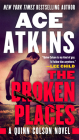 The Broken Places (A Quinn Colson Novel #3) By Ace Atkins Cover Image