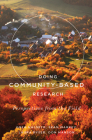 Doing Community-Based Research: Perspectives from the Field By Greg Halseth, Sean Markey, Laura Ryser, Don Manson Cover Image